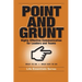 Point and Grunt: Highly Effective Communication for Leaders and Teams