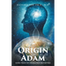 The Origin of Adam: Science Proves that a Miracle Must Have Happened