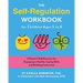 The Self-Regulation Workbook for Children Ages 5 to 8: A Parent-Child Resource for Engaging in Healthy Coping Skills and Building Connection