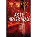 As It Never Was