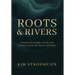 Roots and Rivers