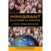 Immigrant Success Planning: A Family Resource Guide