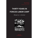 Thirty Years in Forced Labor Camps: Memoir of a Survivor