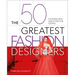 The 50 Greatest Fashion Designers: The People Who Have Styled Our Clothes