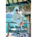 Take Your Own Honeymoon