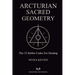 Arcturian Sacred Geometry: The 12 Stellar Codes for Healing