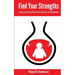 Find Your Strengths: Take the Test & Use Your Results to Grow Your Career, Life, & Relationships