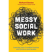 Messy Social Work: Learning from Frontline Practice with Children and Families
