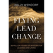 Flying Lead Change: 56 Million Years of Wisdom for Leading and Living