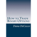 How to Trade Binary Options