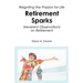 Retirement Sparks: Reigniting the Passion for Life - Irreverent Observations on Retirement
