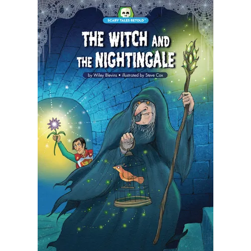 The Witch and the Nightingale: Adapted from Brothers Grimm's "Joringel and Jorinda"