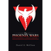 The Phoenix Wars: The Journey's Begin-Book 1