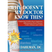 Why Doesn't My Doctor Know This?: Conquering Irritable Bowel Syndromne, Inflammatory Bowel Disease, Crohn's Disease and Colitis