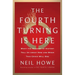 The Fourth Turning Is Here: What the Seasons of History Tell Us about How and When This Crisis Will End