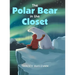 The Polar Bear in the Closet
