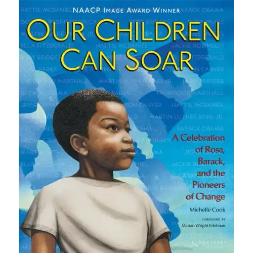 Our Children Can Soar: A Celebration of Rosa, Barack, and the Pioneers of Change