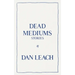 Dead Mediums