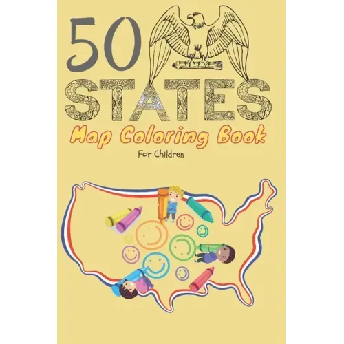 50 States map coloring book for children: A kids coloring book of all 50 American state maps. Creative and Engaging activity for children. Coloring Ac