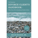 The Tennessee Divorce Client's Handbook: What Every Divorcing Spouse Needs to Know