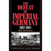The Defeat of Imperial Germany, 1917-1918