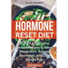 Hormone Reset Diet: 60+ Breakfast to Dessert Recipes to Boost Metabolism, Balance Hormones, and Lose Weight Fast