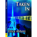 Taken in