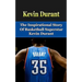 Kevin Durant: The Inspirational Story of Basketball Superstar Kevin Durant