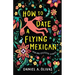 How to Date a Flying Mexican: New and Collected Stories