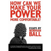 How Can We Make Your Power More Comfortable?