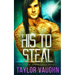 His To Steal: A Sci-Fi Alien Romance