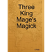 Three King Mage's Magick