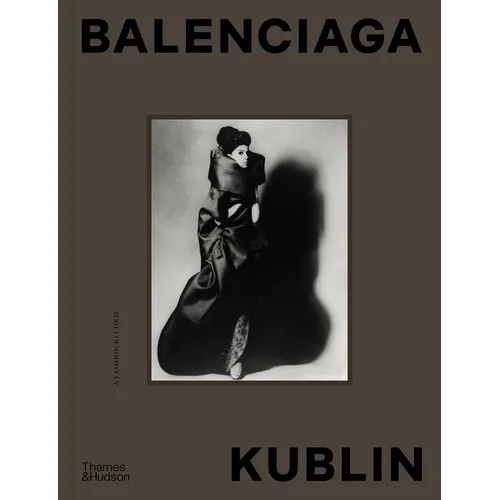 Balenciaga - Kublin: A Fashion Record