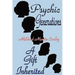 Psychic Generations: A Gift Inherited
