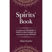 The Spirits' Book: Containing the principles of spiritist doctrine on the immortality of the soul, the nature of spirits and their relati