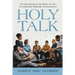 Holy Talk: An Introduction to Scripture for the Occasionally Biblically Embarrassed