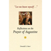 Let Me Know Myself...: Reflections on the Prayer of Augustine