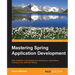 Mastering Spring Application Development