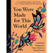 You Were Made for This World: Celebrated Indigenous Voices Speak to Young People
