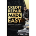 Credit Repair Made Easy: Guide to improve your credit score