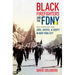 Black Firefighters and the FDNY: The Struggle for Jobs, Justice, and Equity in New York City