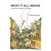 What It All Means: Semantics for (Almost) Everything