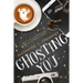 Ghosting You