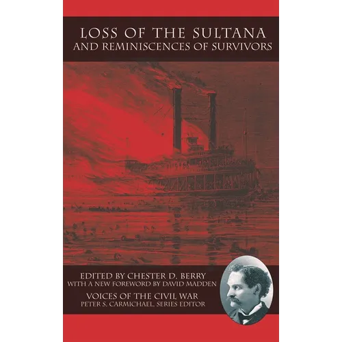 Loss of the Sultana and Reminiscences of Survivors