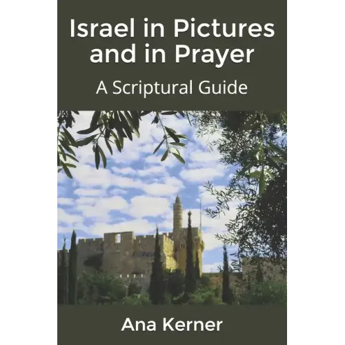 Israel in Pictures and in Prayer: A Scriptural Guide