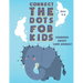 Connect the Dots for Kids Ages 4-8 LEARNING ABOUT LAND ANIMALS: Fun Connect Dot to Dot Puzzles, Coloring book, Workbook, Activity Books Easy for Kids,