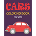 Cars Coloring Book for Kids: The Cars coloring book for kids, boys, girls and toddlers