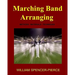 Marching Band Arranging: Methods, Materials, Techniques