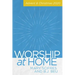 Worship at Home: Advent & Christmas