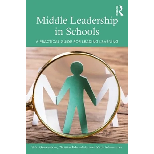 Middle Leadership in Schools: A Practical Guide for Leading Learning